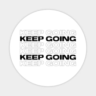 Keep Going Magnet